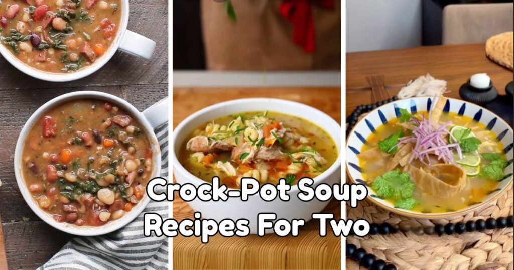 Crock-Pot Soup Recipes For Two