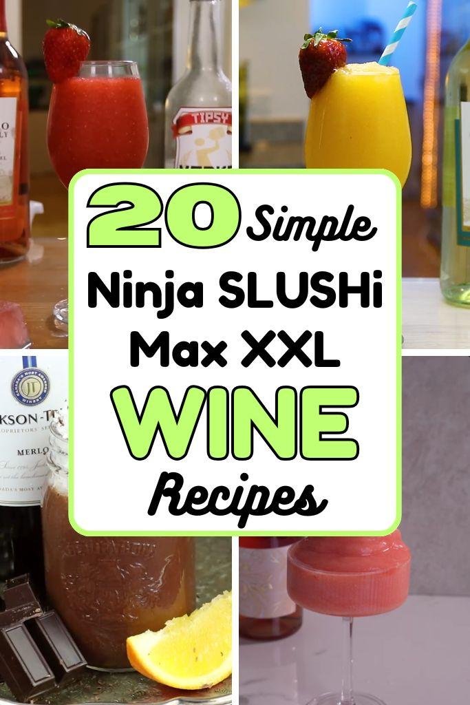 20 Simple Ninja SLUSHi Max XXL Wine Recipes