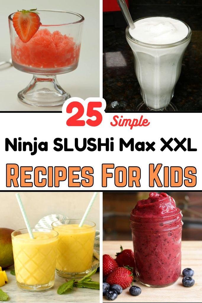 25 Simple Ninja SLUSHi Max XXL Recipes For Kids
