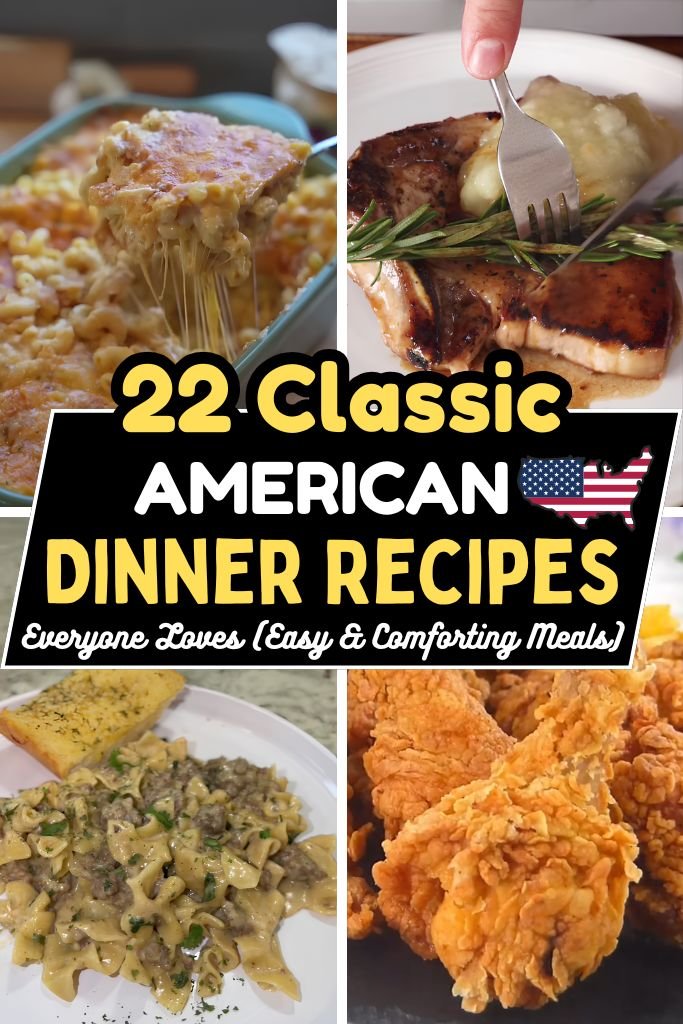 22 Classic American Dinner Recipes Everyone Loves (Easy & Comforting Meals)