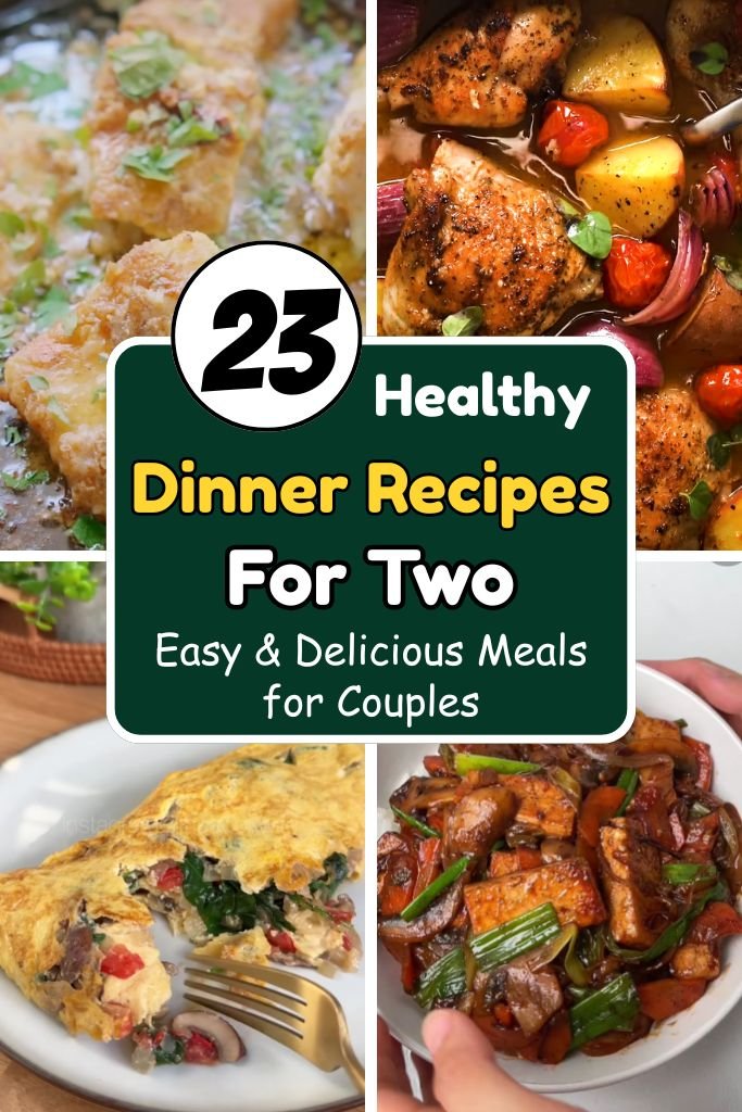23 Healthy Dinner Recipes for Two – Easy & Delicious Meals for Couples