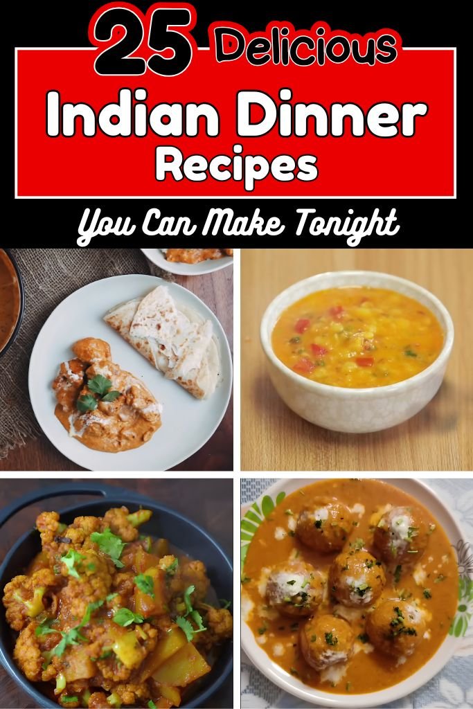 25 Delicious Indian Dinner Recipes You Can Make Tonight