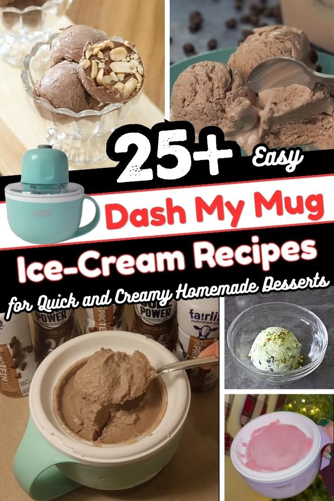 25 Easy Dash My Mug Ice-Cream Recipes for Quick and Creamy Homemade Desserts
