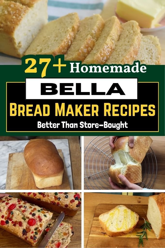 27+ Homemade Bella Bread Maker Recipes Better Than Store-Bought