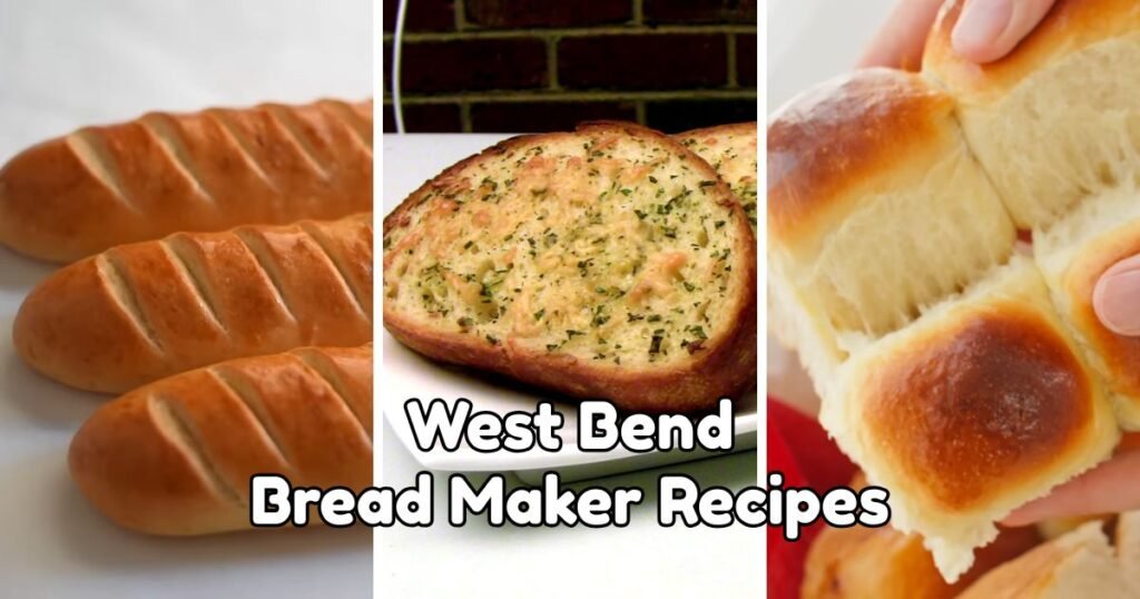 West Bend Bread Maker Recipes