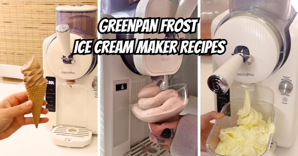 GreenPan Frost Ice Cream Maker Recipes