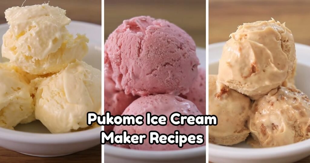 Pukomc Ice Cream Maker Recipes